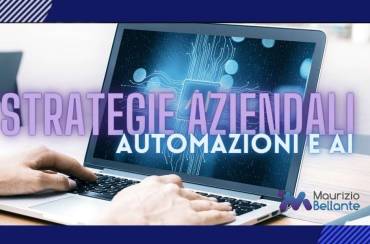 Consulenza Aziendale Strategica: Integrare Automazione e Intelligenza Artificiale per la Crescita Aziendale